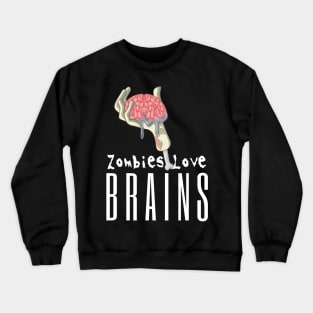 Zombies Love Brains Crewneck Sweatshirt